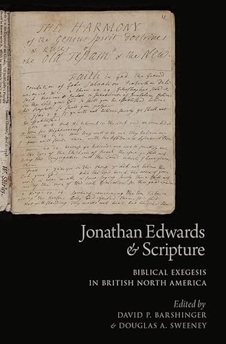 Stock image for Jonathan Edwards and Scripture: Biblical Exegesis in British North America for sale by GF Books, Inc.