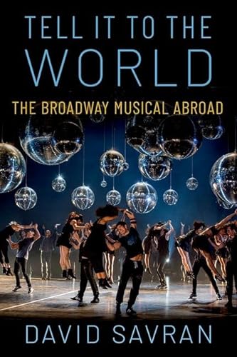 Stock image for Tell It to the World : The Broadway Musical Abroad for sale by GreatBookPrices