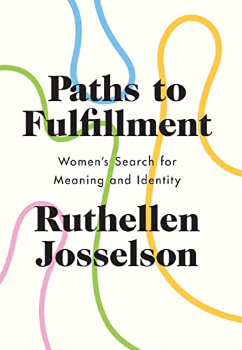 Beispielbild fr Paths to Fulfillment: Women's Search for Meaning and Identity zum Verkauf von Ergodebooks