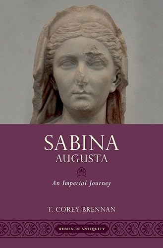 9780190250997: Sabina Augusta: An Imperial Journey (Women in Antiquity)