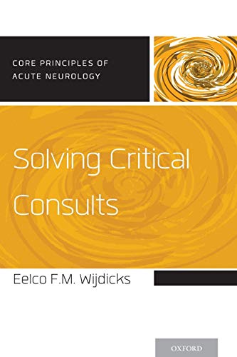 Beispielbild fr Solving Critical Consults (Core Principles of Acute Neurology) zum Verkauf von Books Puddle