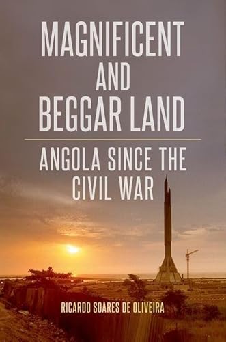 Stock image for Magnificent and Beggar Land: Angola Since the Civil War for sale by Goodwill of Colorado