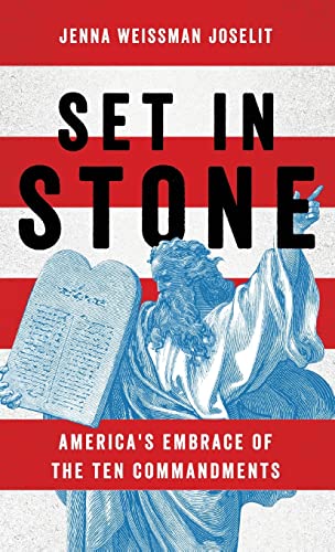 Imagen de archivo de Set in Stone: America's Embrace of the Ten Commandments a la venta por BooksRun