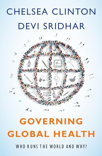 9780190253271: Governing Global Health: Who Runs the World and Why?