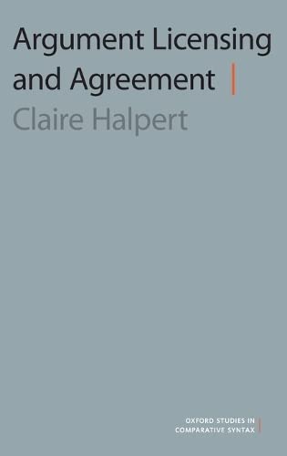 9780190256470: Argument Licensing and Agreement (Oxford Studies in Comparative Syntax)