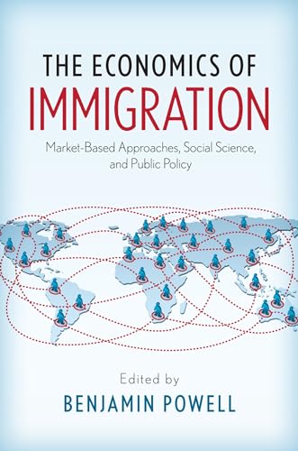 Beispielbild fr Economics of Immigration: Market-Based Approaches, Social Science, and Public Policy zum Verkauf von Blackwell's