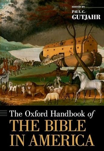 Stock image for The Oxford Handbook of the Bible in America (Oxford Handbooks) for sale by GF Books, Inc.