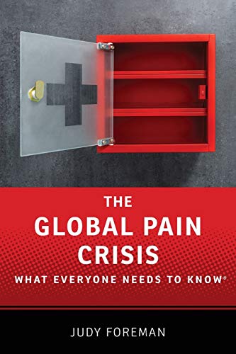 Beispielbild fr The Global Pain Crisis : What Everyone Needs to Know zum Verkauf von Better World Books