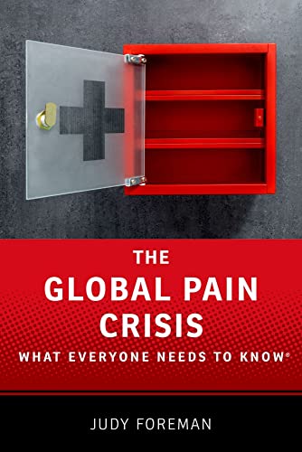 9780190259242: The Global Pain Crisis: What Everyone Needs to Know