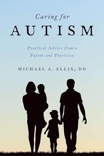 Stock image for Caring for Autism: Practical Advice from a Parent and Physician for sale by ZBK Books