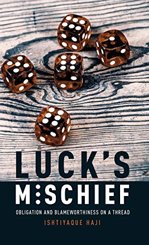 Imagen de archivo de Luck's Mischief: Obligation and Blameworthiness on a Thread a la venta por HPB-Red