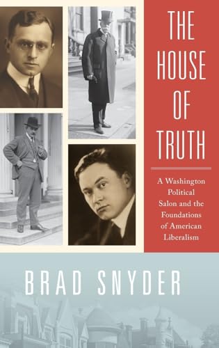 Stock image for The House of Truth : A Washington Political Salon and the Foundations of American Liberalism for sale by Better World Books