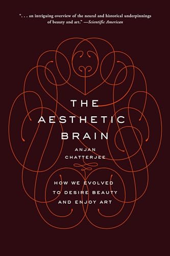 9780190262013: The Aesthetic Brain: How We Evolved to Desire Beauty and Enjoy Art