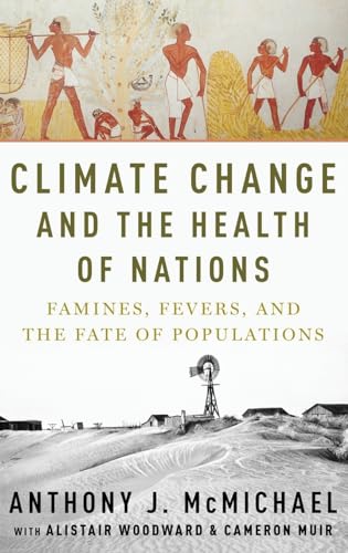 Imagen de archivo de Climate Change and the Health of Nations: Famines, Fevers, and the Fate of Populations a la venta por SecondSale