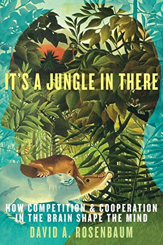 Stock image for It's a Jungle in There : How Competition and Cooperation in the Brain Shape the Mind for sale by Better World Books