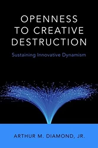 Stock image for Openness to Creative Destruction: Sustaining Innovative Dynamism for sale by Half Price Books Inc.