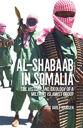 Stock image for Al-Shabaab in Somalia: The History and Ideology of a Militant Islamist Group for sale by ThriftBooks-Dallas