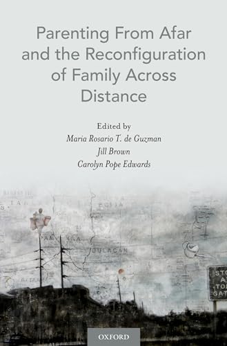 Imagen de archivo de Parenting From Afar and the Reconfiguration of Family Across Distance a la venta por Better World Books