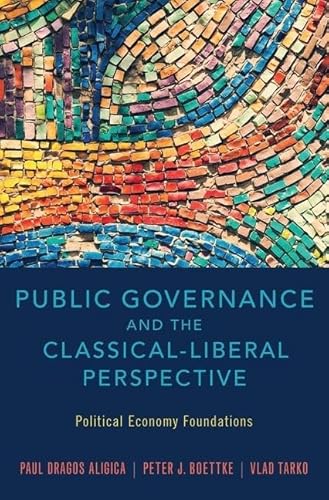 9780190267032: Public Governance and the Classical-Liberal Perspective: Political Economy Foundations