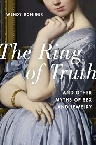 Beispielbild fr The Ring of Truth : And Other Myths of Sex and Jewelry zum Verkauf von Better World Books