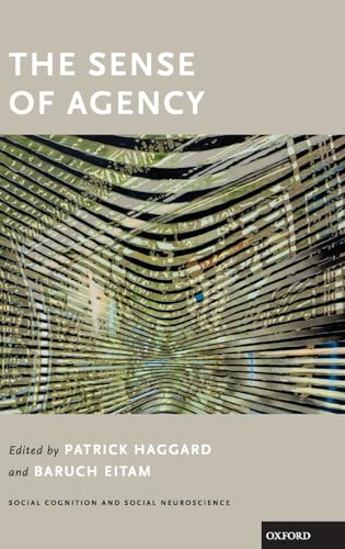 Imagen de archivo de The Sense of Agency (Social Cognition and Social Neuroscience) a la venta por Housing Works Online Bookstore