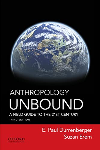 Imagen de archivo de Anthropology Unbound: A Field Guide to the 21st Century a la venta por SecondSale
