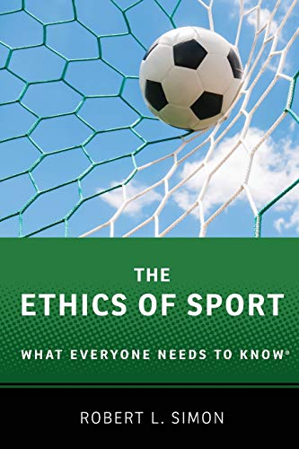 Stock image for The Ethics of Sport : What Everyone Needs to Know for sale by Better World Books