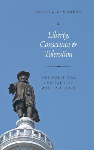 Stock image for Liberty, Conscience, and Toleration: The Political Thought of William Penn for sale by Housing Works Online Bookstore