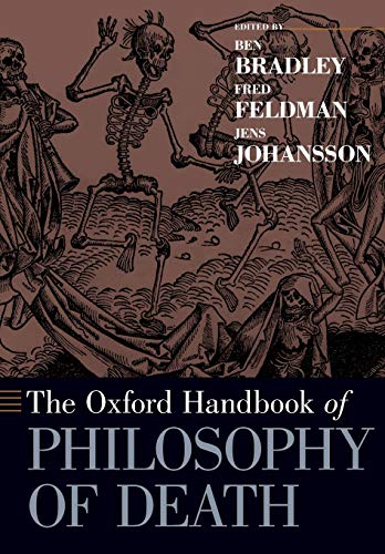 Imagen de archivo de The Oxford Handbook of Philosophy of Death (Oxford Handbooks) a la venta por Byrd Books