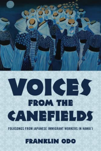 Imagen de archivo de Voices from the Canefields: Folksongs from Japanese Immigrant Workers in Hawai'i (American Musicspheres Series) a la venta por Chiron Media
