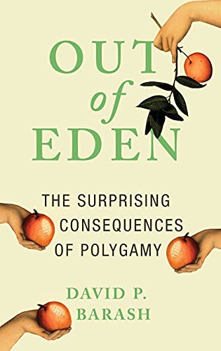 Beispielbild fr Out of Eden : The Surprising Consequences of Polygamy zum Verkauf von Better World Books