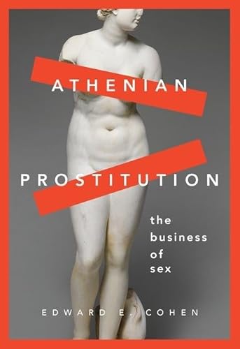 Beispielbild fr Athenian Prostitution: The Business of Sex zum Verkauf von AwesomeBooks