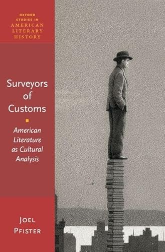 Stock image for Surveyors of Customs: American Literature as Cultural Analysis (Oxford Studies in American Literary History) for sale by HPB-Red