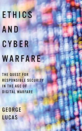 Beispielbild fr Ethics and Cyber Warfare : The Quest for Responsible Security in the Age of Digital Warfare zum Verkauf von Better World Books