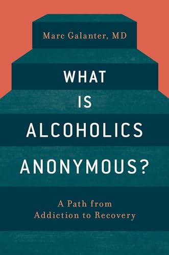 9780190276560: What is Alcoholics Anonymous?