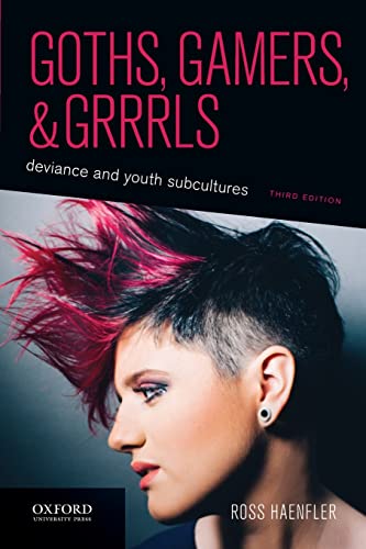 9780190276614: Goths, Gamers, and Grrrls: Deviance and Youth Subcultures