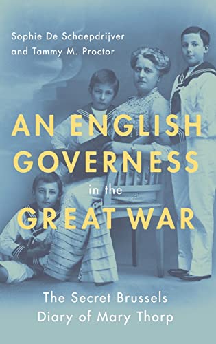 Stock image for An English Governess in the Great War : The Secret Brussels Diary of Mary Thorp for sale by Better World Books: West
