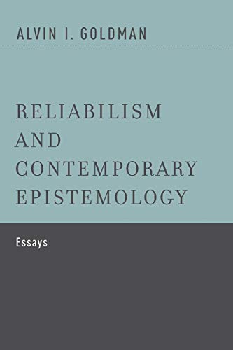 9780190276737: Reliabilism and Contemporary Epistemology: Essays
