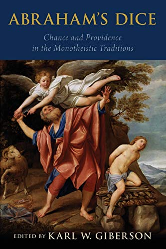 Imagen de archivo de Abraham's Dice: Chance and Providence in the Monotheistic Traditions a la venta por GF Books, Inc.