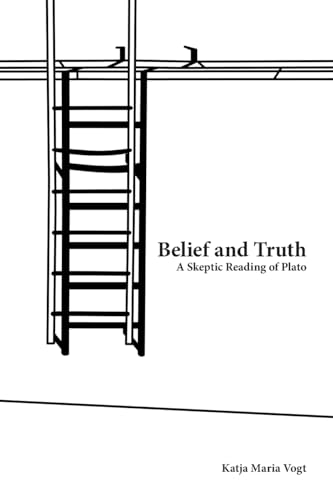 9780190277192: Belief and Truth: A Skeptic Reading of Plato