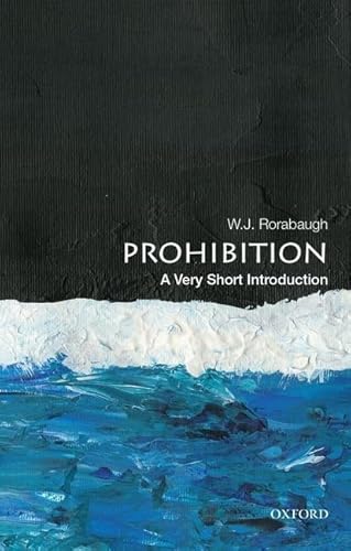 9780190280109: Prohibition: A Very Short Introduction (Very Short Introductions)