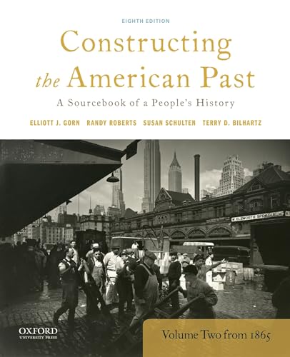 Stock image for Constructing the American Past: A Sourcebook of a People's History, Volume 2 from 1865 for sale by Books From California