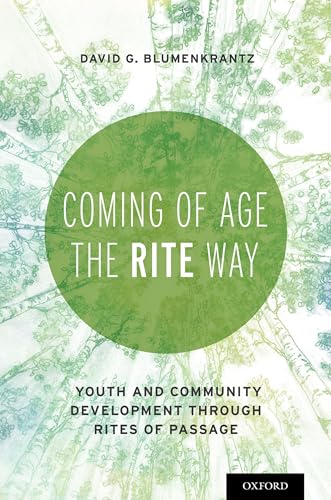 Imagen de archivo de Coming of Age the RITE Way: Youth and Community Development through Rites of Passage a la venta por Chiron Media