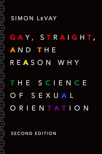 Imagen de archivo de Gay, Straight, and the Reason Why : The Science of Sexual Orientation a la venta por Better World Books