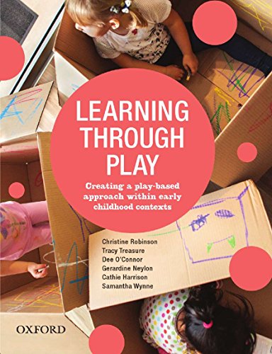 9780190304829: Learning Through Play: Creating a Play-Based Approach within Early Childhood Contexts