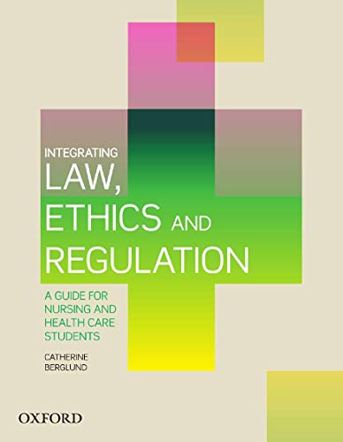 Imagen de archivo de Integrating Law, Ethics and Regulation: A Guide for Nursing and Health Care Students a la venta por THE SAINT BOOKSTORE