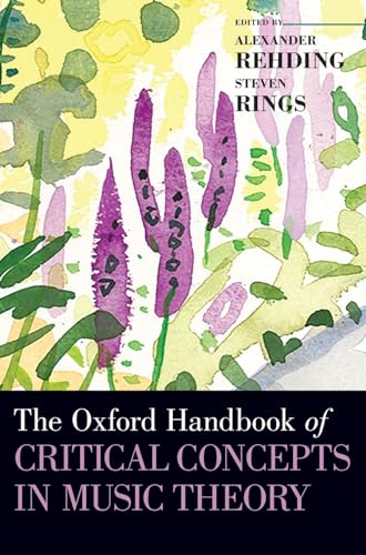 Imagen de archivo de The Oxford Handbook of Critical Concepts in Music Theory (Oxford Handbooks) a la venta por BooksRun