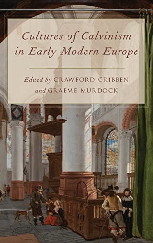 Beispielbild fr Cultures of Calvinism in Early Modern Europe zum Verkauf von HPB-Red