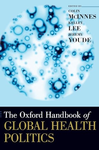 Stock image for The Oxford Handbook of Global Health Politics (Oxford Handbooks) for sale by Moroccobound Fine Books, IOBA