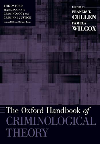 Stock image for The Oxford Handbook of Criminological Theory (Oxford Handbooks) for sale by GF Books, Inc.